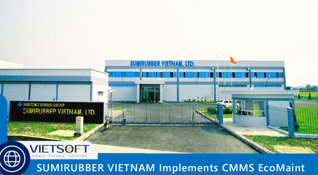 SUMIRUBBER VIETNAM Implements CMMS Software: A Game-Changer in Asset Management