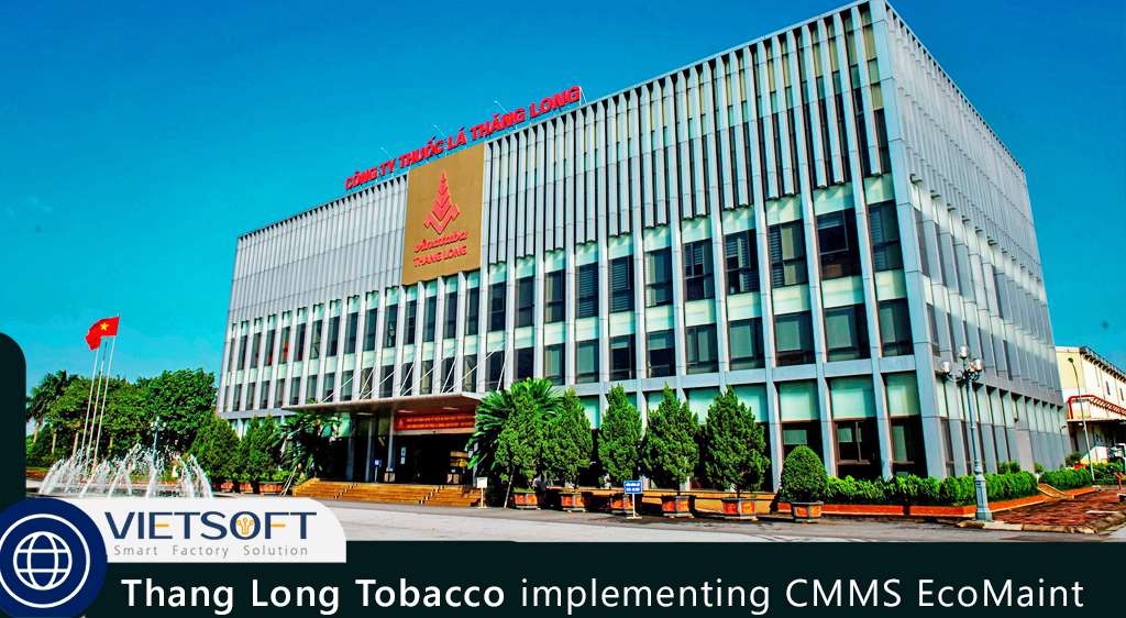 Kick-Off Project: Thang Long Tobacco Implements CMMS EcoMaint