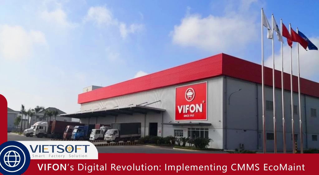 VIFON’s Digital Revolution: Implementing CMMS EcoMaint